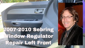 Chrysler Sebring Window Regulator Repair & Replacement. 2007-2010 Left Front