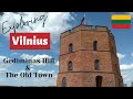 Vilnius Lithuania | Gediminas Hill &  The Highlights Of The Old Town