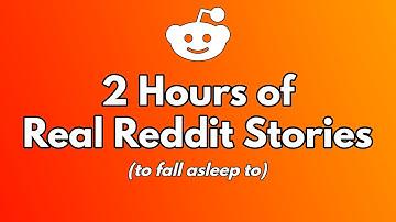 Real Reddit Stories to fall asleep to 2 Hours - Reddit Story Compilation for Sleeping & Relaxing