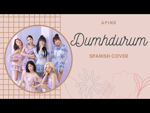 APink ~Dumhdurum [덤더럼]~ Cover en español
