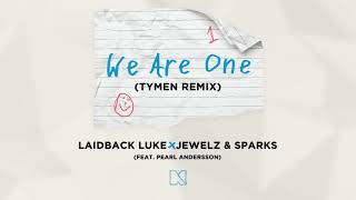 Смотреть клип Laidback Luke X Jewelz & Sparks Ft. Pearl Andersson - We Are One (Tymen Remix)