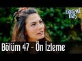 Erkenci Kuş 47. Bölüm - Ön İzleme