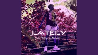 Lately (feat. Xander)