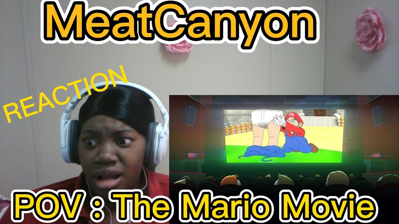 MeatCanyon POV The Mario Movie REACTION YouTube