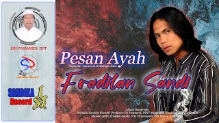 Pesan Ayah - Fradilan Sandi| Cipta: Eri Yasmardi, DPT dan Marsan Jufri| Lagu Kerinci