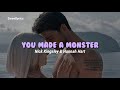 You Made A Monster - Nick Kingsley &amp; Hannah Hart