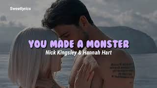 You Made A Monster - Nick Kingsley &amp; Hannah Hart