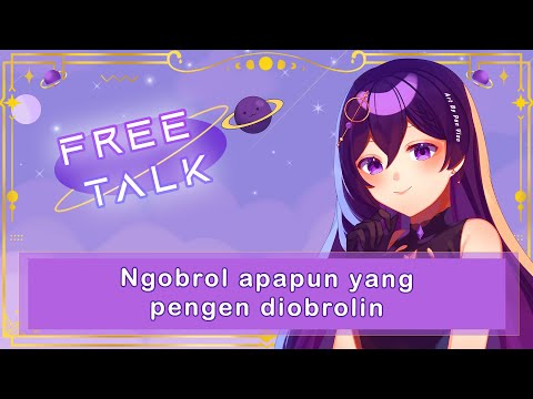 【𝐅𝐑𝐄𝐄 𝐓𝐀𝐋𝐊】NGOBROL SANTAI YUK