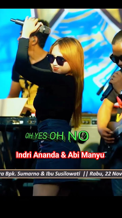 oh yes oh no,indri ananda & abi manyu