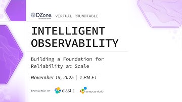 Intelligent Observability: Building a Foundation for Reliability at Scale