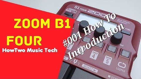 #001 How To Introduction ZOOM B1 FOUR #HowTwoB1Four