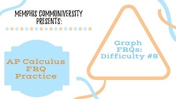 AP Calculus Free Response Questions Practice: Graph FRQs Difficulty #8