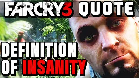 Far Cry 3 - Vaas' The Definition of Insanity (Full Quote, Vaas Montenegro)
