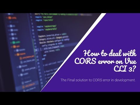 How to deal with CORS error on Vue CLI 3?