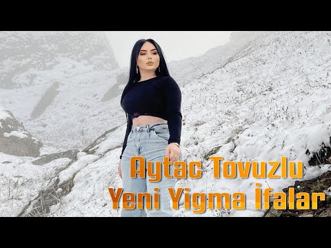 Aytac Tovuzlu Yep Yeni Yigma Azeri Mahnilari Dinlemeye Yeyer 2022