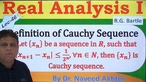 Definition of Cauchy sequence, criteria to prove Cauchy sequence. Real Analysis I, Bartle Lec-46