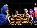 FULL NGAKAK SINDEN SHELLY NYANYI TIK BLIRIK