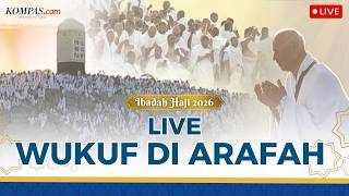 LIVE HAJI 2026 DARI MEKKAH: Suasana Wukuf di Arafah dan Doa Bersama Penuh Haru