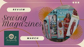 Sewing Magazine Reviews - March 2023
