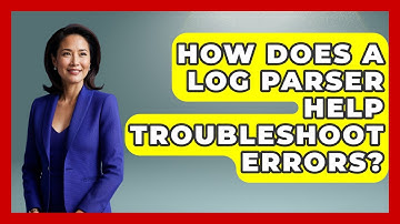 How Does A Log Parser Help Troubleshoot Errors? - Learn To Troubleshoot