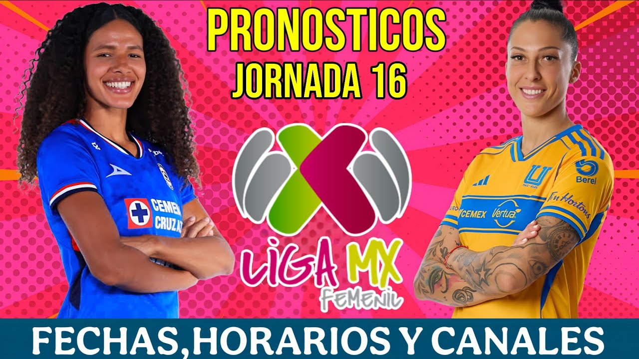 FECHAS,HORARIOS Y CANALES PARA LA JORNADA 16 DE LA LIGA MX FEMENIL ...