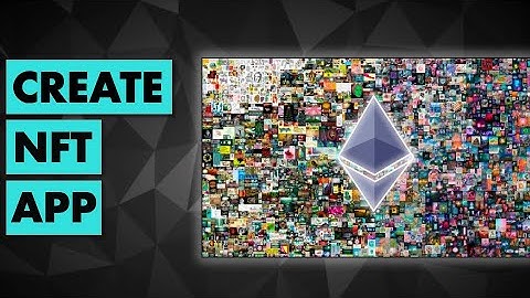 Create a Complete NFT App - Smart contract, Backend, Frontend