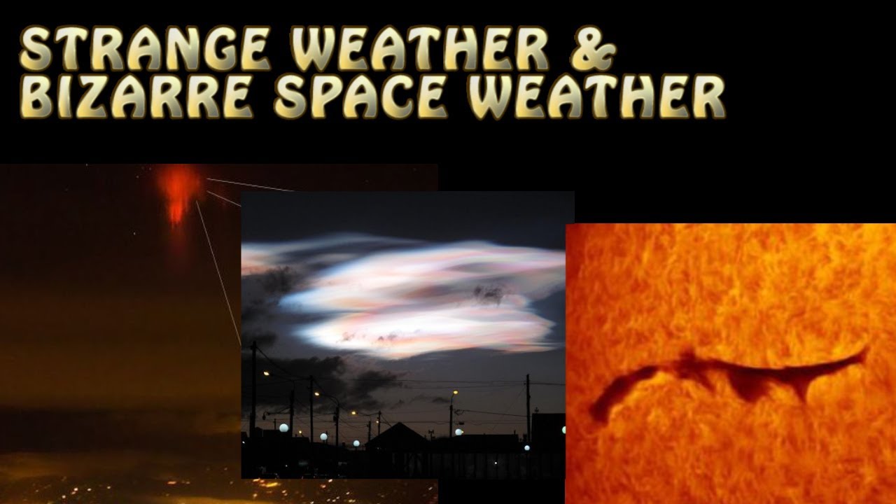 Strange Weather & Bizarre Space Weather - YouTube
