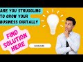 HOW TO GROW YOUR BUSINESS DIGITALY