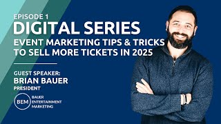 2025 Digital Series Ep1 - Event Marketing Tips & Tricks to Sell More Tickets in 2025