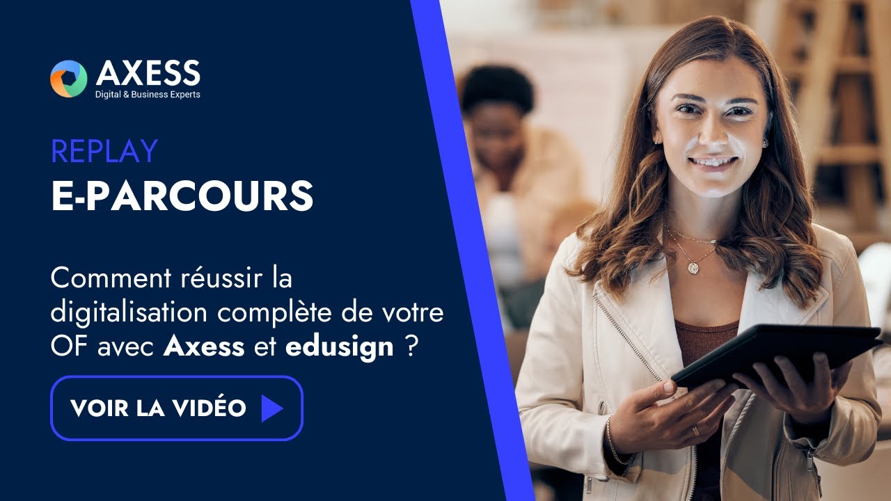 WEBINAR ｜Comment réussir la digitalisation complète de votre OF avec e-parcours et edusign ?