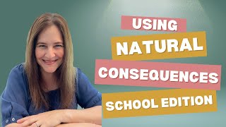 Using Natural Consequences for School Challenges
