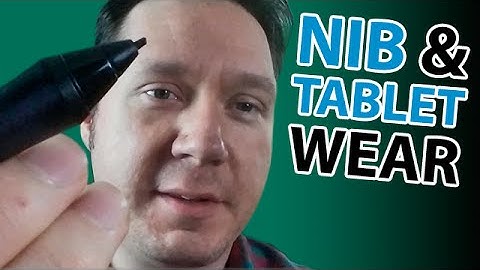 Wearing Down Nibs & Tablet Scratches (Viewer Question)