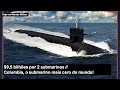 9,5 bilhões por 2 submarinos – Columbia, o submarino mais caro do mundo