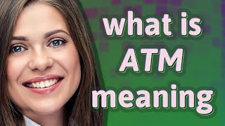 Atm | meaning of Atm