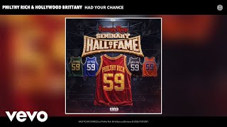Philthy Rich, Hollywood Brittany - HAD YOUR CHANCE (Official Audio)