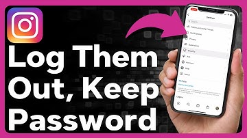 How To Log Someone Out Of Your Instagram Account Without Changing Password
