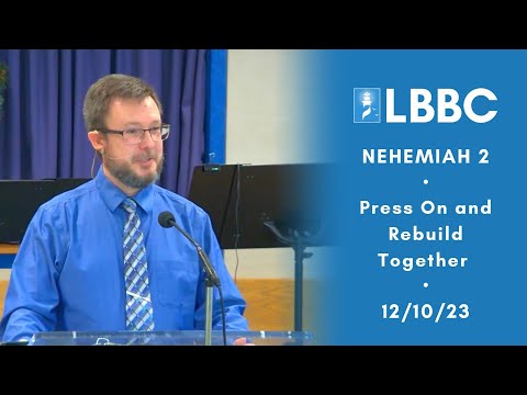 Press On & Rebuild Together | Nehemiah 2 | Sermon | 12/10/23