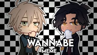 · Wannabe · meme || gacha club - fake collab with @melcidio #wfccm2