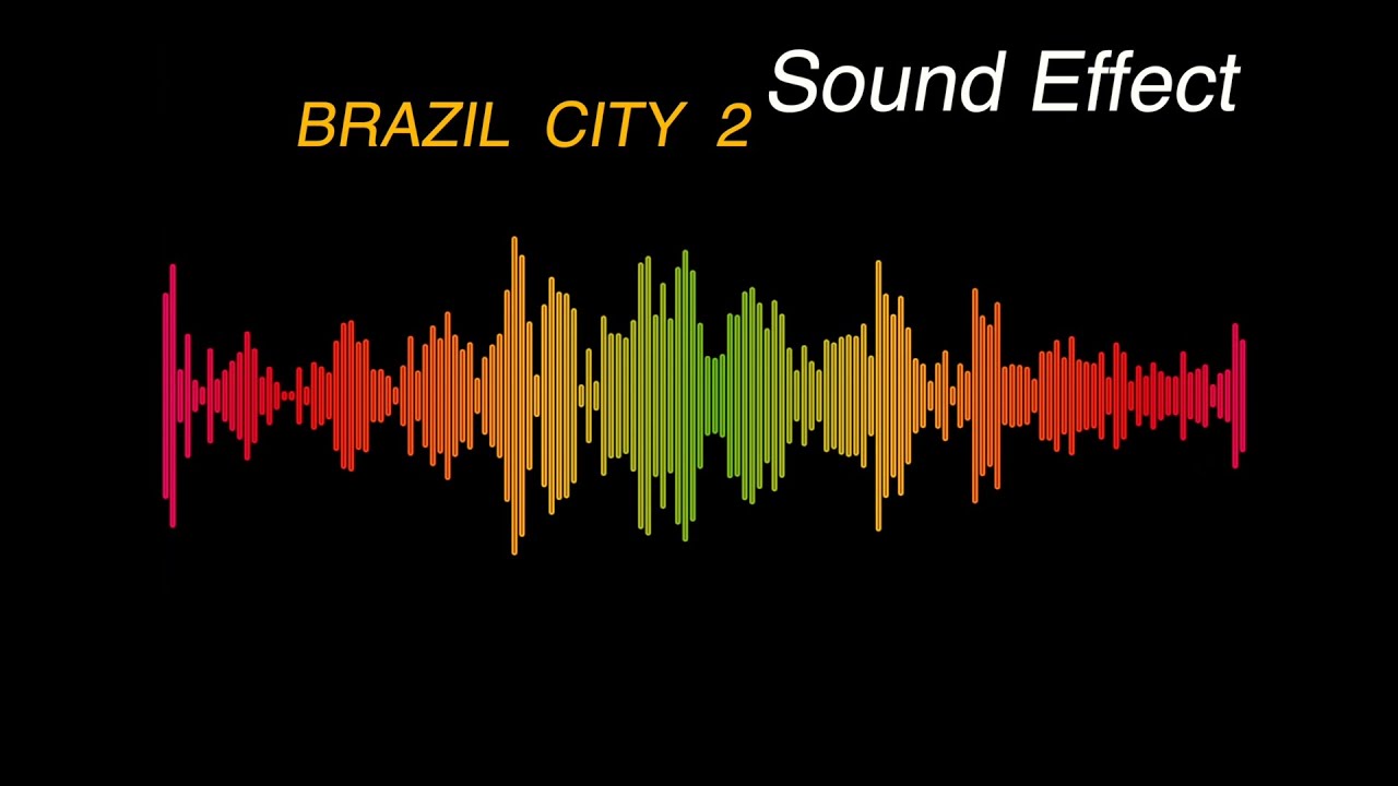 BRAZIL  CITY  2  -  Sound Effect