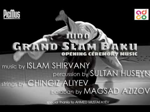 İslam Şirvani — Judo Grand Slam Baku 2019 Opening Ceremony Music