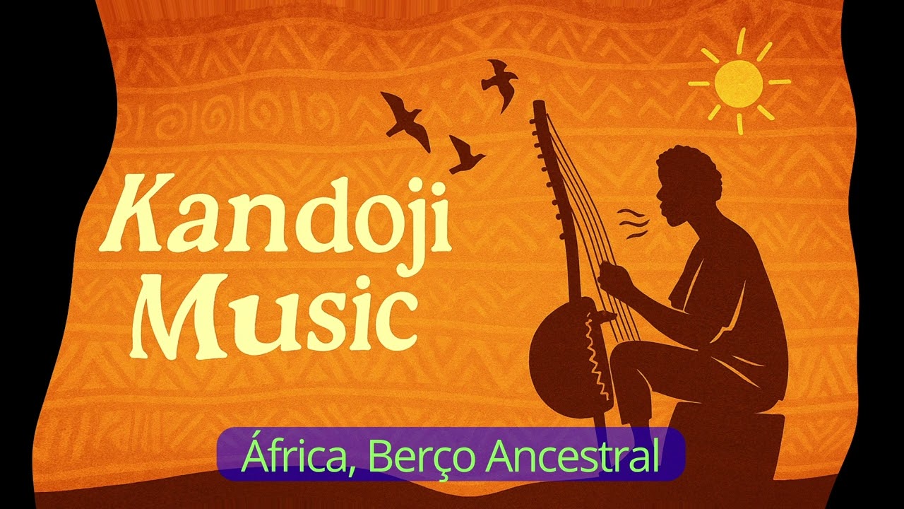 África, Berço Ancestral | Kandoji Music 
