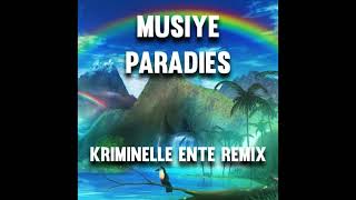 Musiye - Paradies (Kriminelle Ente Remix)