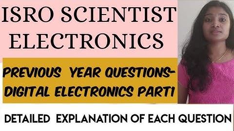 ISRO- Scientist Electronics Previous Year Questions- Digital Electronics Part1