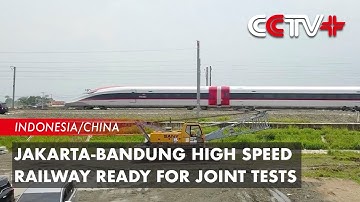 Jakarta-Bandung High Speed Railway Ready for Joint Tests