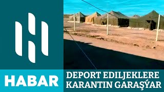 Deport Ediljeklere Karantin Garaşýar