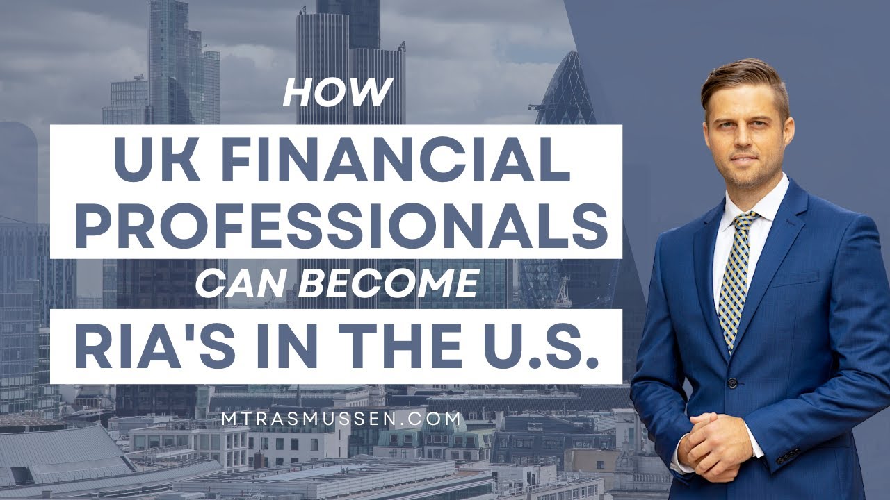 How Can UK Financial Professionals Become Registered Investment Advisers in the US