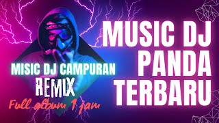 MUSIC DJ CAMPURAN TERBARU FULL ALBUM 1 JAM.