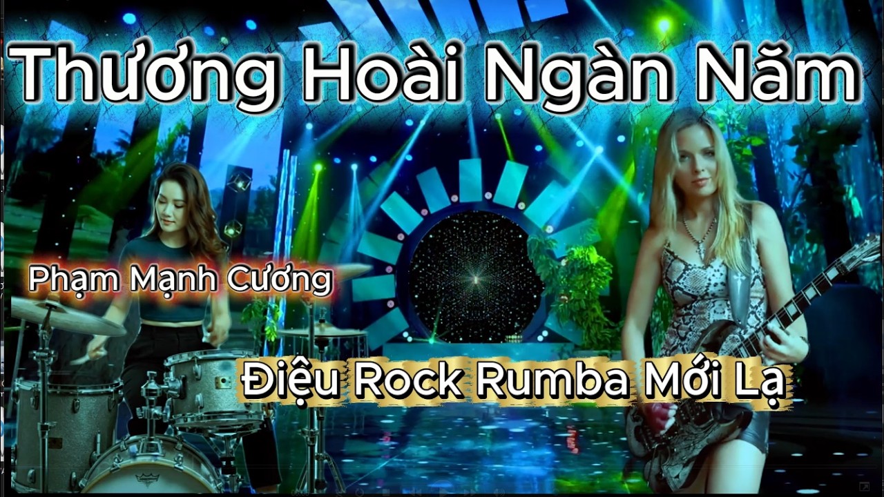 Thương Hoài Ngàn Năm  - Mới Lạ Rock Rumba .