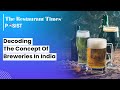 Decoding the concept of breweries in india  the restaurant times