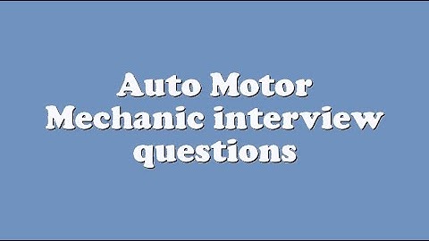 Auto Motor Mechanic interview questions
